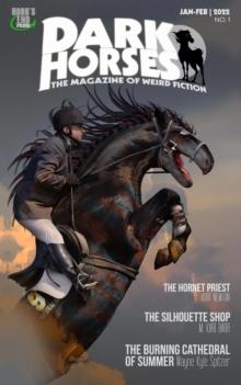 Dark Horses: The Magazine of Weird Fiction