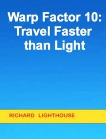 Warp Factor 10:  Travel Faster than Light