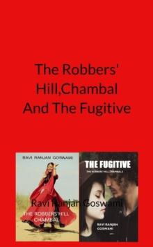 Robber' Hill, Chambal And The Fugitive