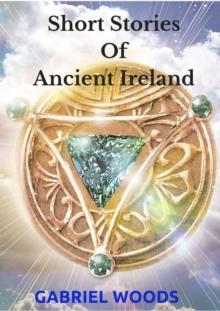 Short Stories of Ancient Ireland