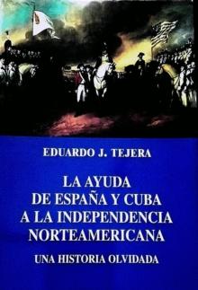 La Ayuda de Espana y Cuba a la Independencia Norteamericana