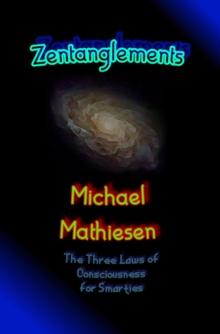 Zentanglements - The Three Laws Of Consciousness For Smarties