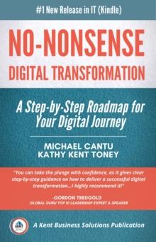 No-Nonsense Digital Transformation: A Step-By-Step Roadmap For Your Digital Journey