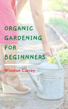 Organic Gardening For Beginners