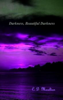 Darkness, Beautiful Darkness