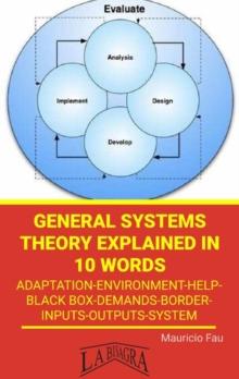 General Systems Theory In 10 Words : UNIVERSITY SUMMARIES