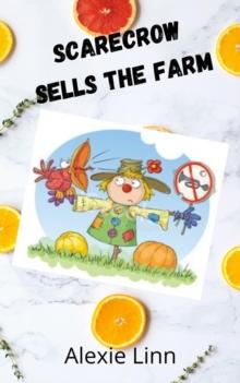 Scarecrow Sells the Farm : Scarecrow, #3