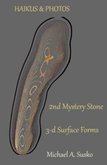 Haikus and Photos: 2nd Mystery Stone 3-D Forms