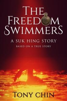 Freedom Swimmers: A Suk Hing Story