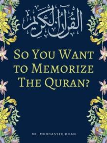 So You Want To Memorize The Quran?