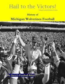 Hail to the Victors! History of Michigan Wolverines Football