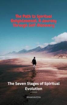 Path to Spiritual Enlightenment: A Journey Through Self-Discovery