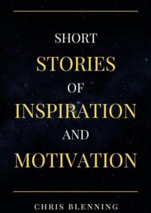 Short Stories of Inspiration and Motivation