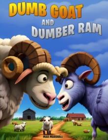 Dumb Goat and Dumber Ram