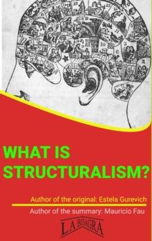 What Is Structuralism? : UNIVERSITY SUMMARIES