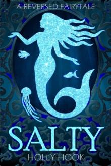 Salty [A Reverse Fairytale] : A Reverse Fairytale, #1