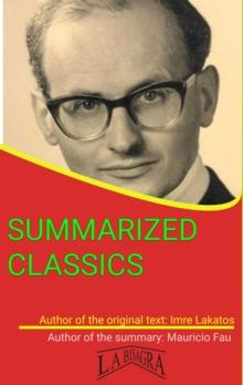 Imre Lakatos: Summarized Classics : SUMMARIZED CLASSICS