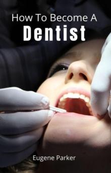 How To Become A Dentist