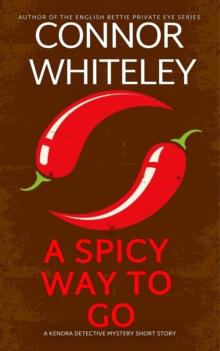 Spicy Way To Go: A Kendra Detective Mystery Short Story