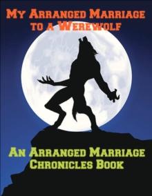 My Arranged Marriage to a Werewolf