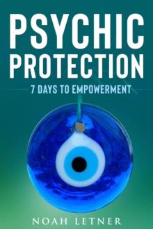 Psychic Protection 7 Days To Empowerment