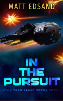 In the Pursuit: Kyda Tren Space Opera : Kyda Tren Space Opera, #1