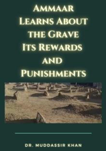 Ammaar Learns About the Grave: Its Rewards and Punishments