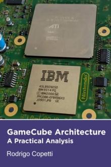 GameCube Architecture : Architecture of Consoles: A Practical Analysis, #10