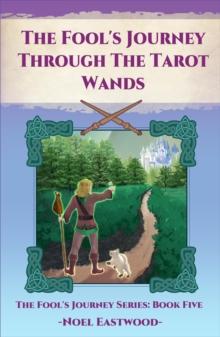 Fool's Journey Through The Tarot Wands