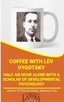 Coffee With Vygotsky: Half An Hour With A Scholar Of Developmental Psychology : COFFEE WITH...