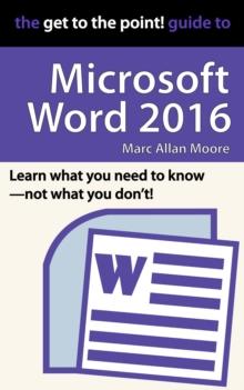 Get to the Point! Guide to Microsoft Word 2016