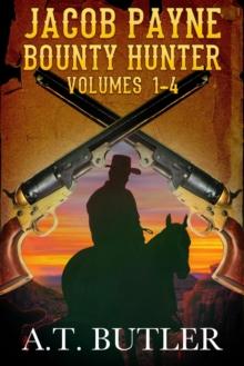 Jacob Payne, Bounty Hunter, Volumes 1 - 4