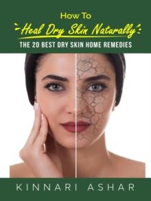 How to Heal Dry Skin Naturally