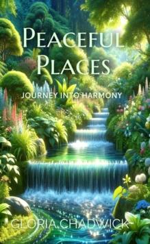 Peaceful Places: Journey Into Harmony