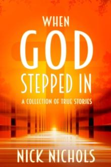 When God Stepped In: A Collection of True Stories