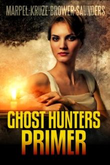 Ghost Hunters Primer : Ghost Hunter Mystery Parable Anthology