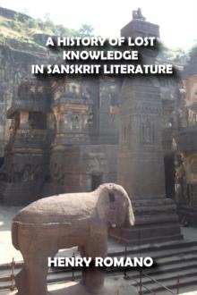 History of Lost Knowledge in Sanskrit Literature