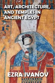 Art, Architecture, and Temples in Ancient Egypt