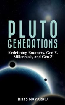 Pluto Generations: Redefining Boomers, Gen X, Millennials, and Gen Z