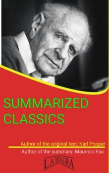 Karl Popper: Summarized Classics : SUMMARIZED CLASSICS