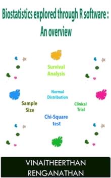 Biostatistics Explored Through R Software: An Overview