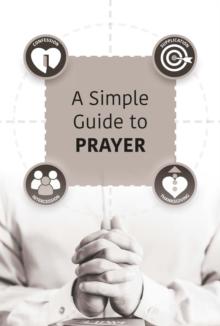 Simple Guide to Prayer