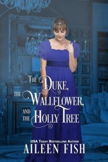 Duke, The Wallflower, and the Holly Tree