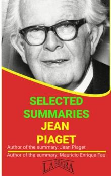 Jean Piaget: Selected Summaries : SELECTED SUMMARIES