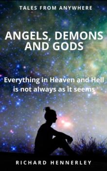 Angels, Demons and Gods : TALES OF ANYWHERE, #6