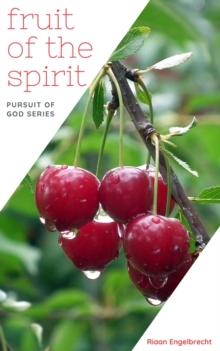 Fruit of the Spirit : In pursuit of God