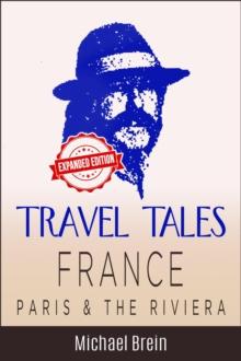 Travel Tales: France - Paris & The Riviera