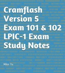 Cramflash Version 5 Exam 101 & 102  LPIC-1 Exam Study Notes : CramFLASH