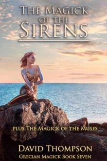 Magick of the Sirens and Magick of the Muses : Grecian Magick, #7