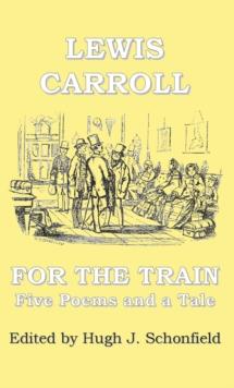 For the Train - Five Poems and a Tale by Lewis Carroll